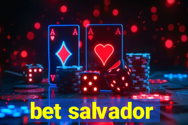 bet salvador